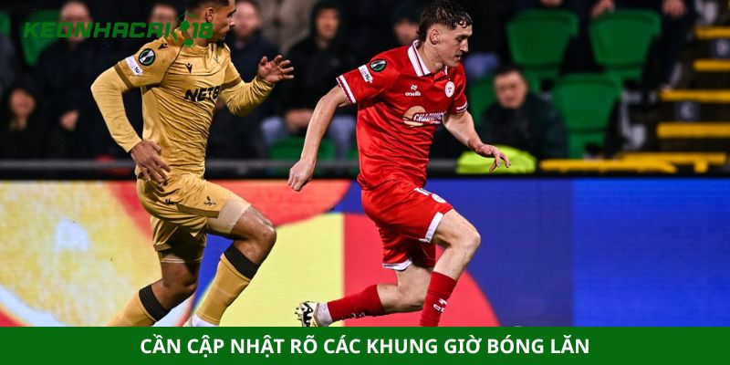 Cần cập nhật rõ các khung giờ bóng lăn